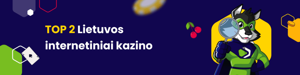 TOP 2 Lietuvos internetiniai kazino