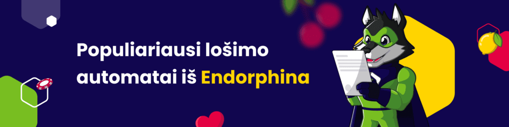 Populiariausi lošimo automatai iš Endorphina