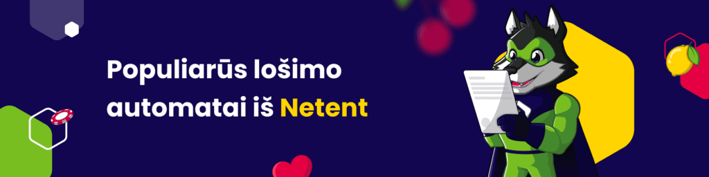 Populiarūs lošimo automatai iš Netent