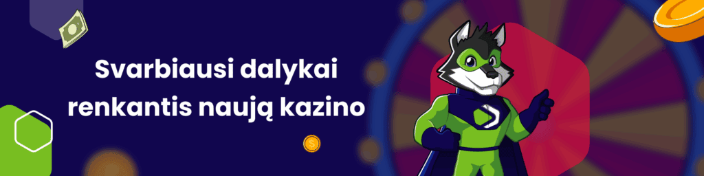 Svarbiausi dalykai renkantis naują kazino