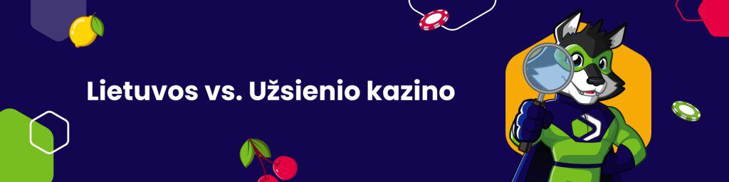 Lietuvos vs. Užsienio kazino